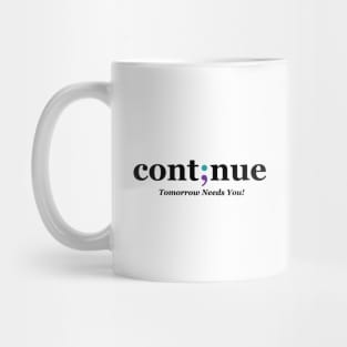 Continue Semicolon - Mental Health Awareness Design Mug